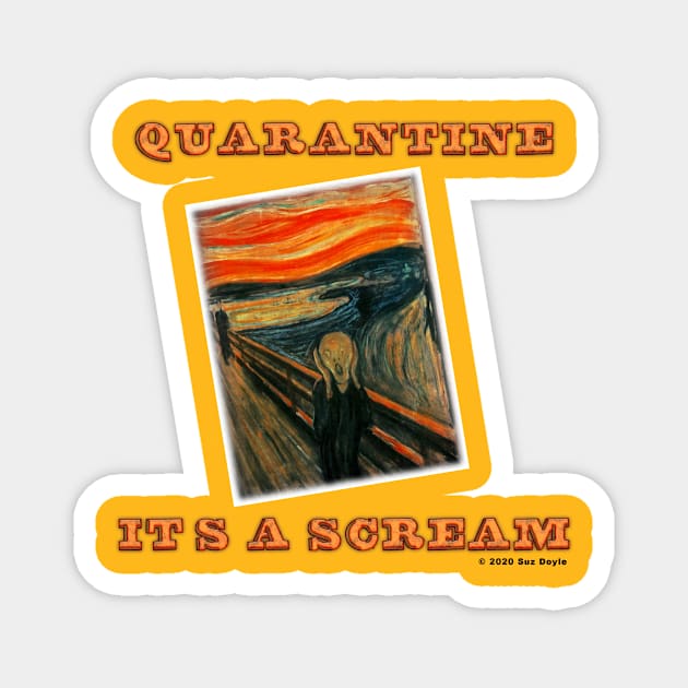 Quarantine: It's a Scream Magnet by SuzDoyle