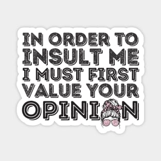 Your Opinion Means Very Little Messy Bun Magnet