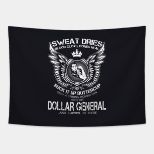 Sweat Dries Blood Clots Bones Heal Suck It Up Buttercup Dollar General And Survive In There Wife Tapestry