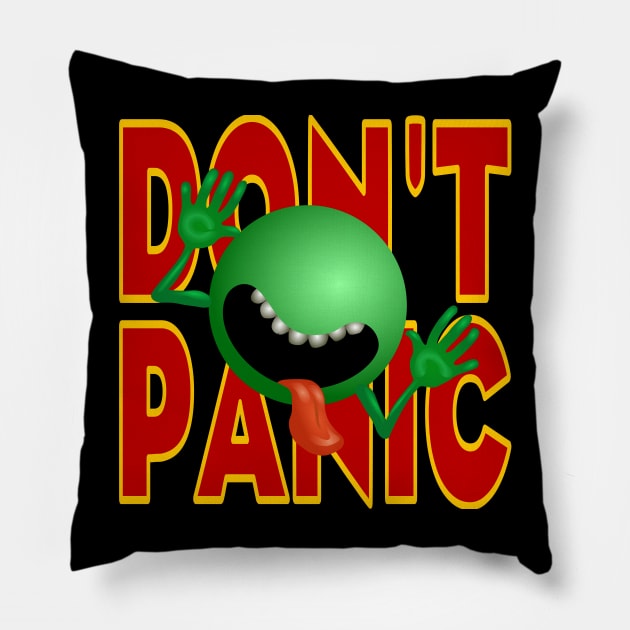 DON'T PANIC! Pillow by CrazyShirtLady