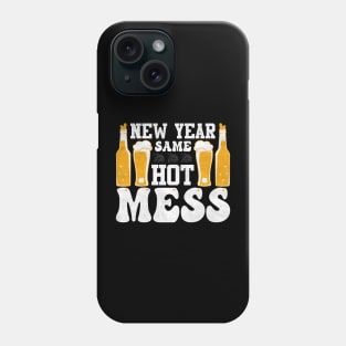 New year same hot mess Phone Case