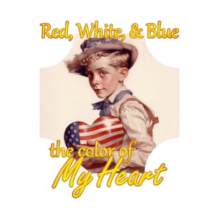 Red, White, and Blue - the Color of My Heart T-Shirt