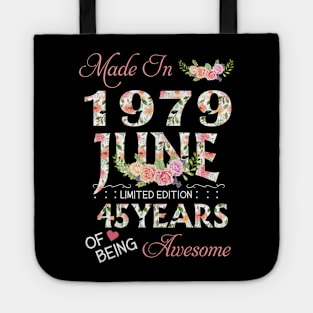 N461979 Flower June 1979 45 Years Of Being Awesome 45th Birthday for Women and Men Tote