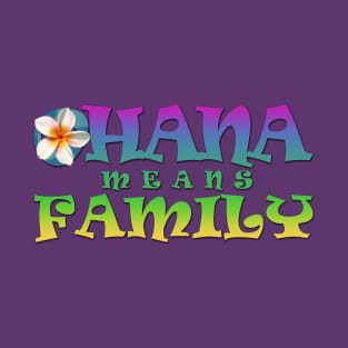 Ohana means family - with plumeria T-Shirt