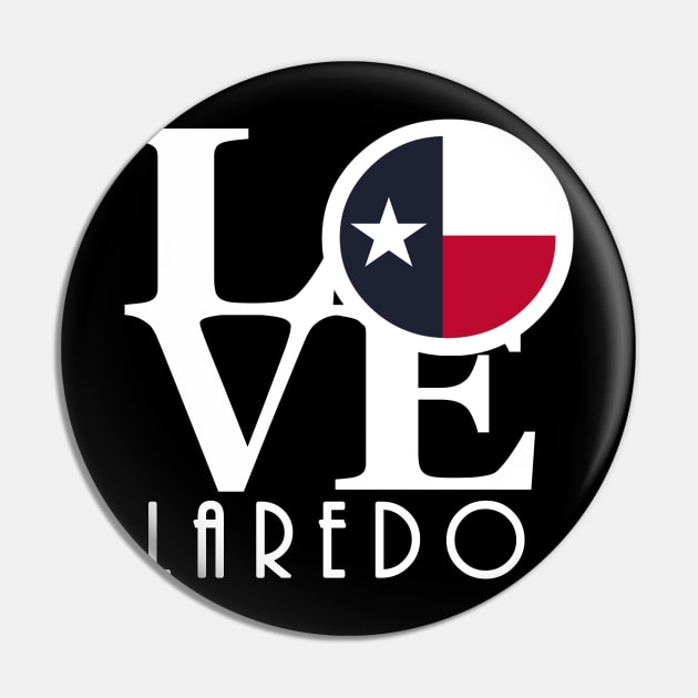 Love Laredo Texas Pin by HometownTexas