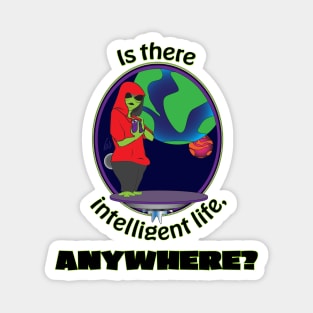 intelligent life anywhere Magnet