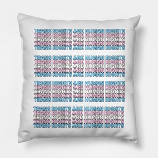 TRANS RIGHTS ARE HUMAN RIGHTS Pillow