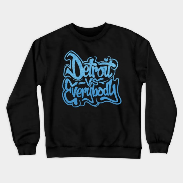 Discover Detroit vs everybody - typography vintage - Detroit Vs Everybody - Crewneck Sweatshirt