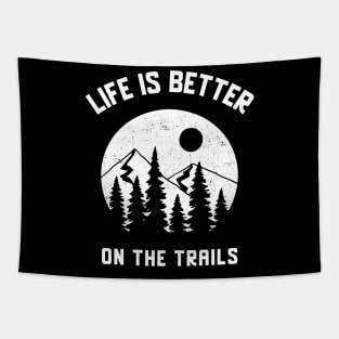 Life Is Better On The Trails Tapestry