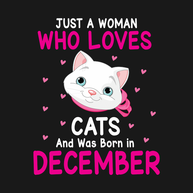 Just A Woman Who Loves Cats And Was Born In December Me You by Cowan79