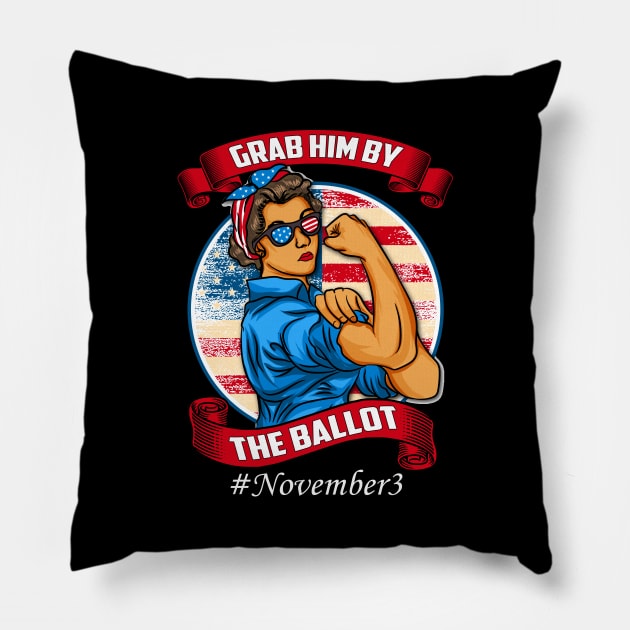 Grab Him By The Ballot Nasty Woman Vote Democrat November 3 Pillow by Printofi.com