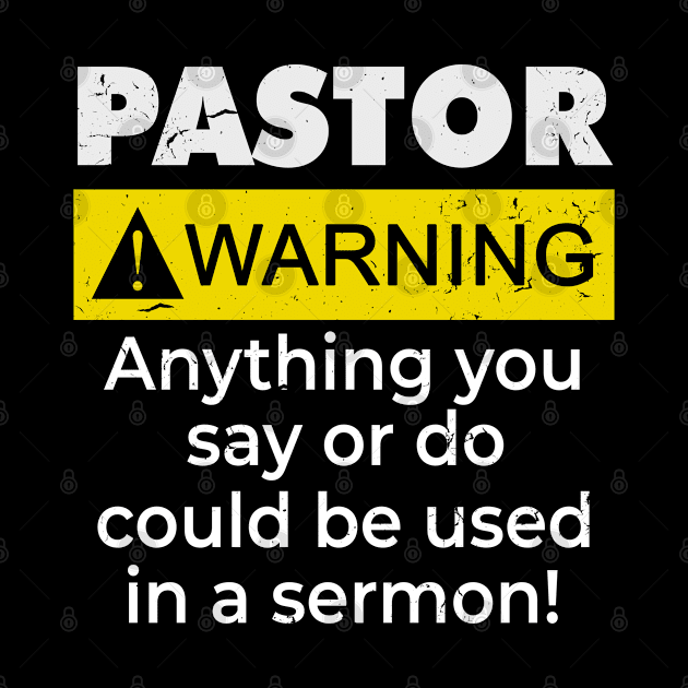 Funny Pastor Warning I Might Put You In A Sermon by swissles