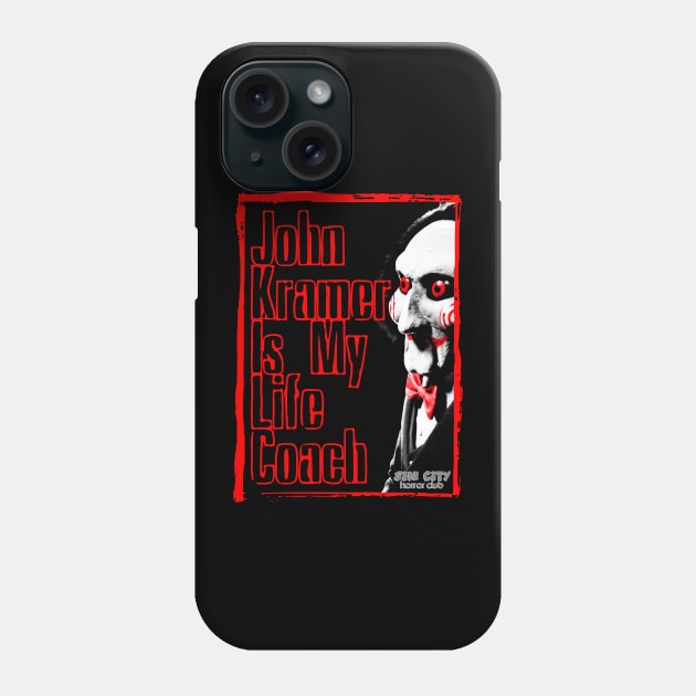 John Kramer Is My Life Coach - SCHC Phone Case by GhostChaser Productions