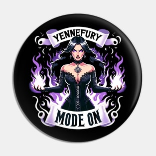 Yennefury Mode On - Sorceress - Dark Fantasy Pin