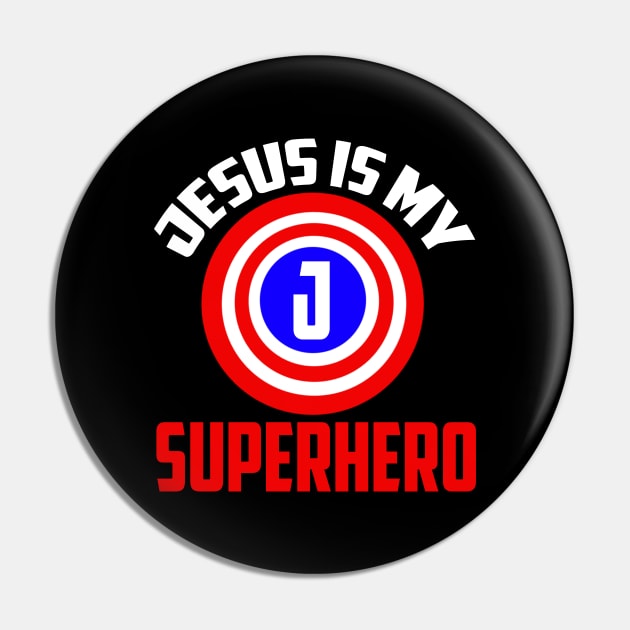 Jesus Is My Superhero Pin by TeddyTees