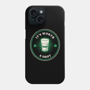 It's Worth A Shot Phone Case