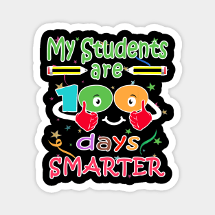 My Students Are 100 Days Smarter T Shirt Funny Teacher Gift Magnet