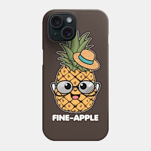 Fine apple funny pineapple pun - kawaii Phone Case