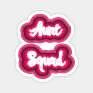 AUNT SQUAD DESIGN || FUNNY QUOTES Magnet