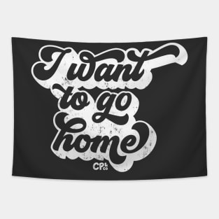 I want to go home - white Tapestry