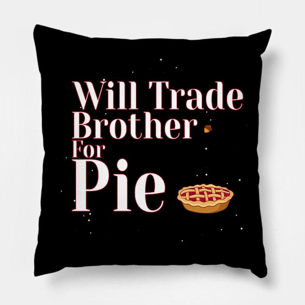 Will Trade Brother For Pie Pillow by Officail STORE