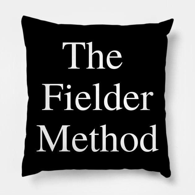 The Fielder Method (White) Pillow by Shoppetite