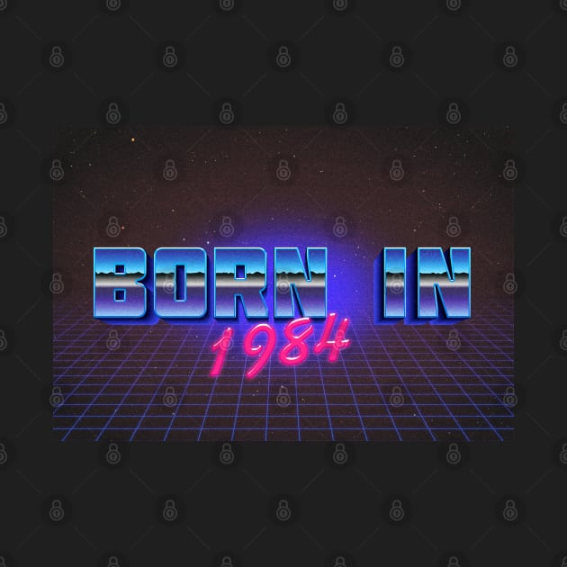 Born In 1984 ∆∆∆ VHS Retro Outrun Birthday Design by DankFutura