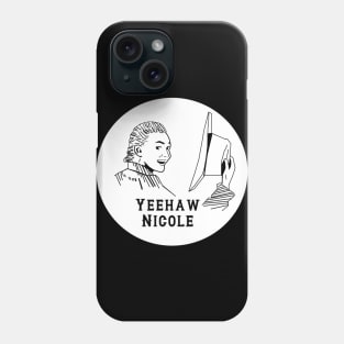 Yeehaw Nicole - Circle Phone Case