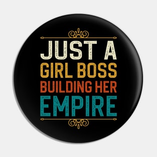 Just A Girl Boss Building Her Empire Pin