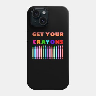 get your cray on first day of school colorful Phone Case