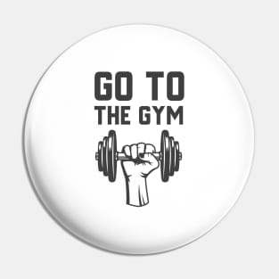 Go To The Gym Pin