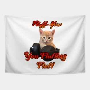 Gamer Cat- Fluff you, you Fluffing Fluff Tapestry