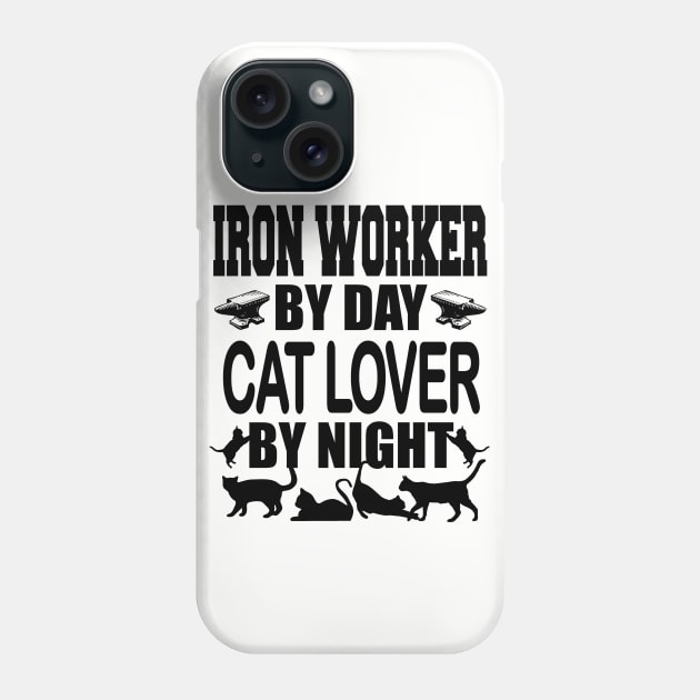 Iron worker by day, cat lover by night Phone Case by Mounika
