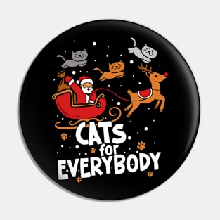 Cats For Everybody - Christmas Cat - Funny Christmas Pin