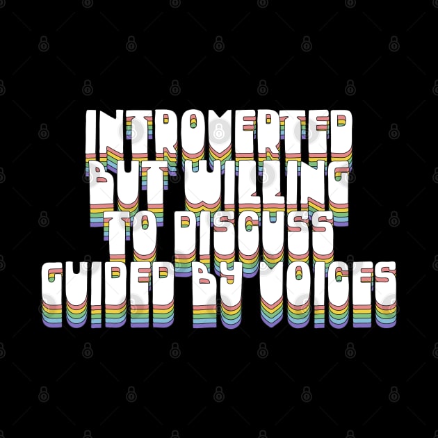 Introverted But Willing To Discuss Guided By Voices by DankFutura