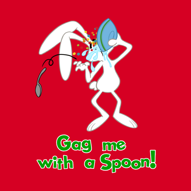 Gag me with a spoon by TechnoRetroDads