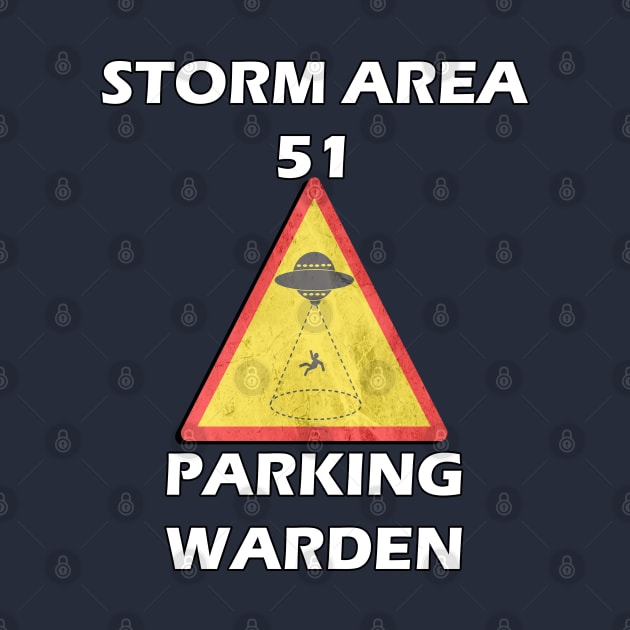 Funny Storm Area UFO Spaceship PARKING WARDEN Fun Halloween Gifts by tamdevo1