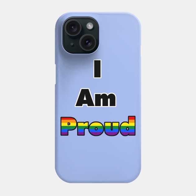 I am Proud (Gay) Phone Case by Zorveechu