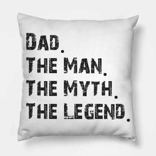 Dad, man, myth,legend Pillow by Bernesemountaindogstuff