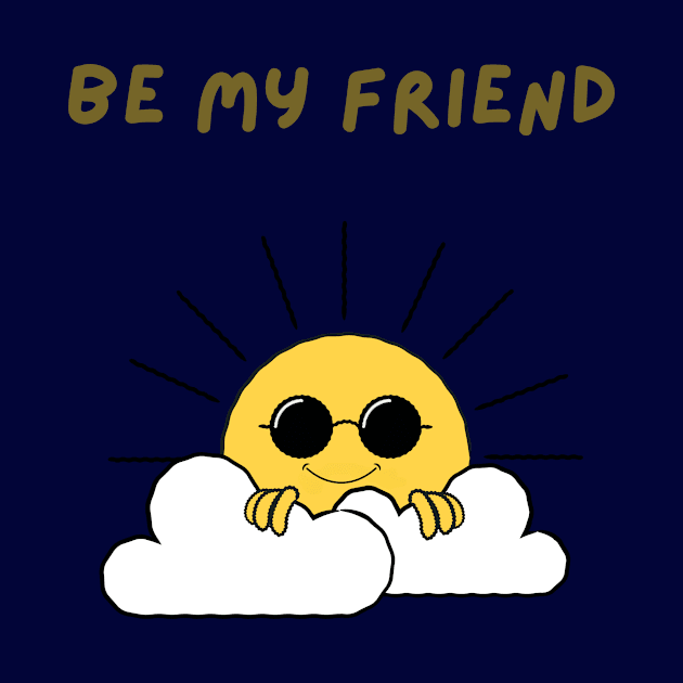 Be my friend by Rc tees