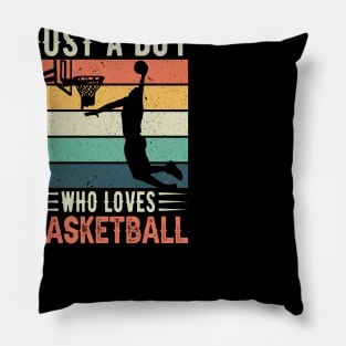 Just a boy who loves basketball Pillow