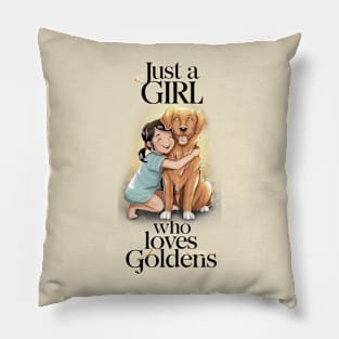 Just a Girl Who Loves Goldens Pillow