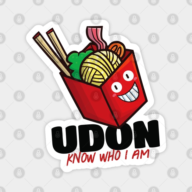 Udon Know Who I Am Magnet by Jocularity Art