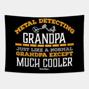 Metal Detecting Grandpa just like a normal grandpa but much cooler Tapestry