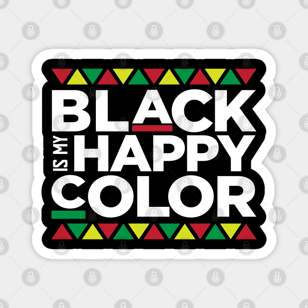 Black Is My Happy Color, African American, Black Lives Matter, Black Pride Magnet by UrbanLifeApparel