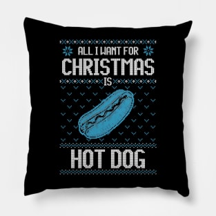 All I Want For Christmas Is Hotdog  - Ugly Xmas Sweater For Hotdog Lover Pillow