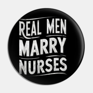 Real Men Marry Nurses Wife Gift for Nurse Husband Pin