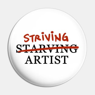 striving artist Pin