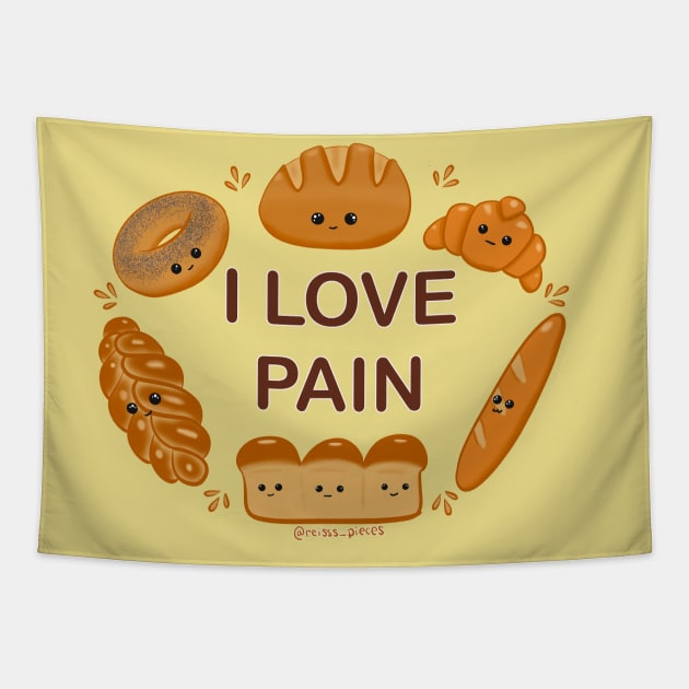 I love Pain (bread) Tapestry by Reiss's Pieces