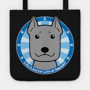 Life is Better With an American Staffordshire Terrier Tote